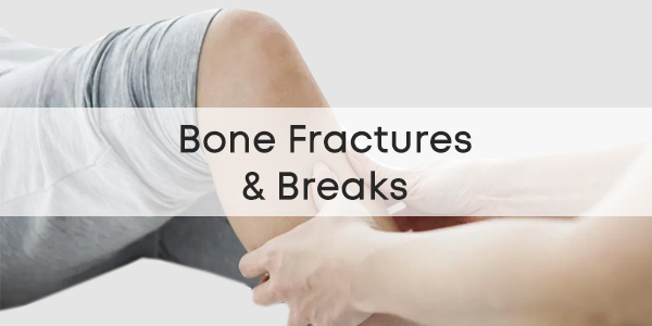 Bone Fractures & Breaks